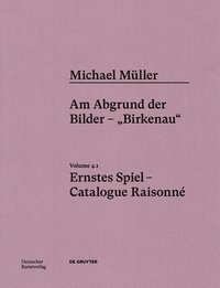 Michael Mller. Ernstes Spiel. Catalogue Raisonn