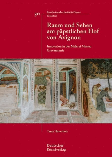 Tanja Hinterholz - Raum und Sehen am päpstlichen Hof von Avignon, E-bok. Tillgänglighet: Lägg i varukorg