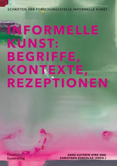 Anne-Kathrin Hinz, Christoph Zuschlag - Informelle Kunst, E-bok