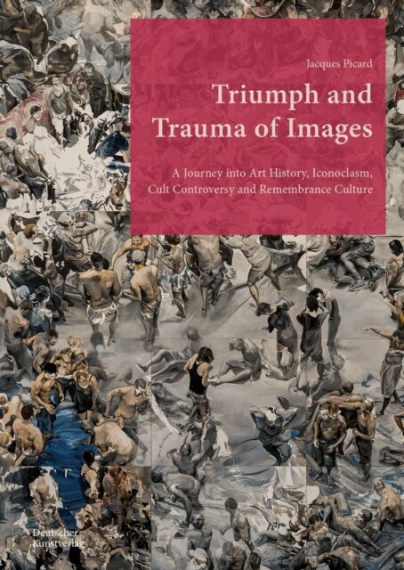Jacques Picard - Triumph and Trauma of Images, E-bok