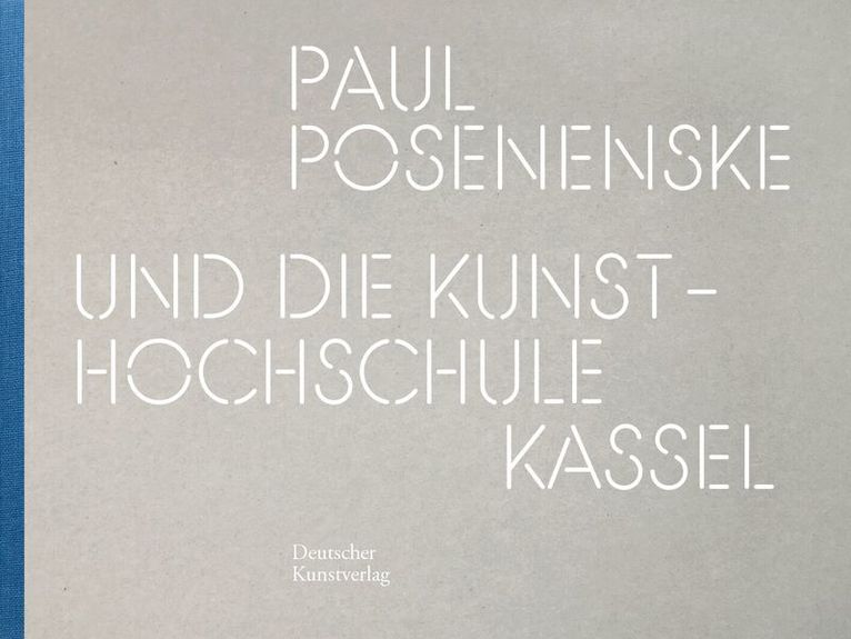 Alexis Joachimides, Philipp Oswalt - Paul Posenenske und die Kasseler Kunsthochschule, Inbunden