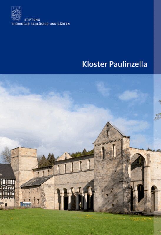 Verena Friedrich, Lutz Unbehaun, Stiftung Thüringer Schlösser und Gärten - Kloster Paulinzella, Häftad. Tillgänglighet: Tillfälligt slut