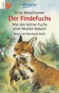 Der Findefuchs - Wie der kleine Fuchs ein Mutter bekam
