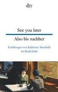 See you later - Also bis nachher; Englische Kurzgeschichten