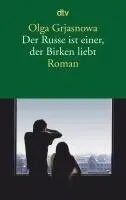 Olga Grjasnowa - Der Russe ist einer, der Birken liebt, Häftad