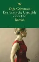 Olga Grjasnowa - Die juristische Unschärfe einer Ehe, Häftad