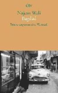 Bagdad Erinnerungen an eine Weltstadt