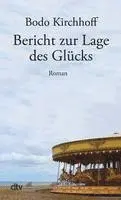 Bodo Kirchhoff - Bericht zur Lage des Glücks, Häftad. Tillgänglighet: Lägg i varukorg