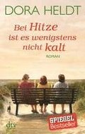 Bei Hitze ist es wenigstens nicht kalt