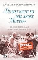 Angelika Schrobsdorff - "Du bist nicht so wie andre Mütter", Häftad
