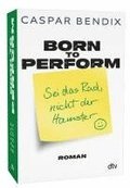Born to perform - Sei das Rad, nicht der Hamster
