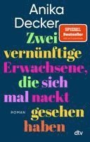 Anika Decker - Zwei vernünftige Erwachsene, die sich mal nackt gesehen haben, Häftad