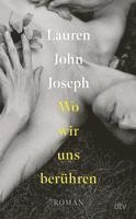 Lauren John Joseph - Wo wir uns berühren, Inbunden