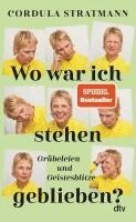 Cordula Stratmann - Wo war ich stehen geblieben?, Inbunden