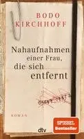 Bodo Kirchhoff - Nahaufnahmen einer Frau, die sich entfernt, Inbunden. Tillgänglighet: Lägg i varukorg