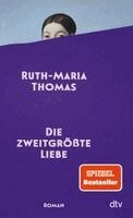 Ruth-Maria Thomas - Die zweitgrößte Liebe, Inbunden