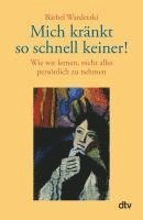 Bärbel Wardetzki - Mich kränkt so schnell keiner!, Häftad