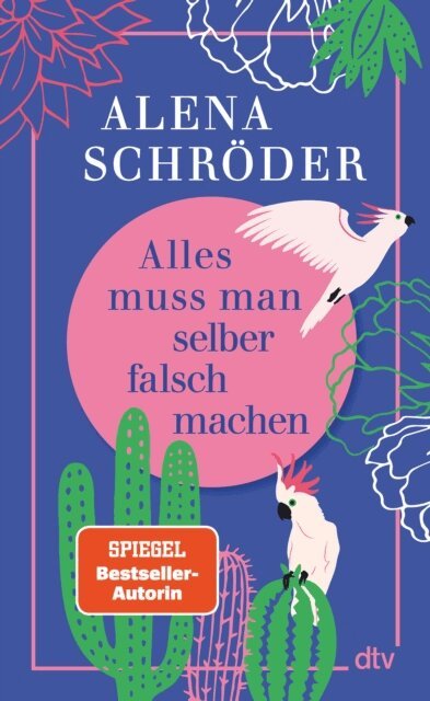 Alena Schroder - Alles muss man selber falsch machen, E-bok