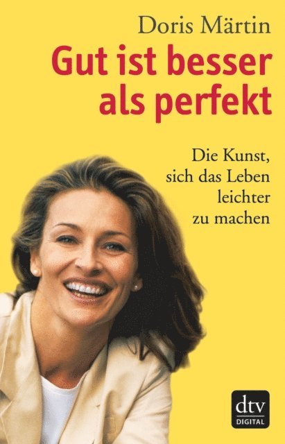 Doris Martin - Gut ist besser als perfekt, E-bok