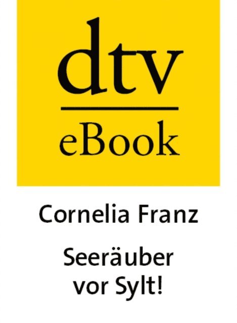 Cornelia Franz - Seeräuber vor Sylt!, E-bok