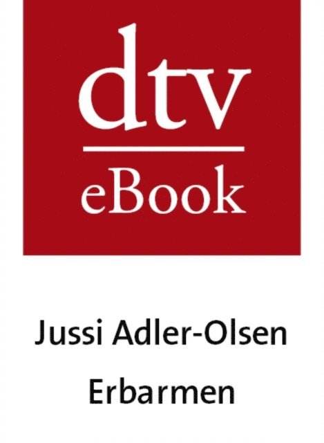 Jussi Adler-Olsen - Erbarmen, E-bok