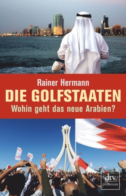 Rainer Hermann - Die Golfstaaten Wohin geht das neue Arabien?, E-bok