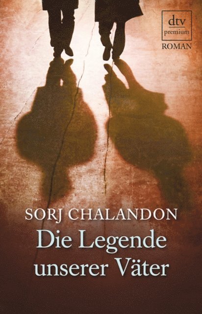 Sorj Chalandon - Die Legende unserer Väter, E-bok