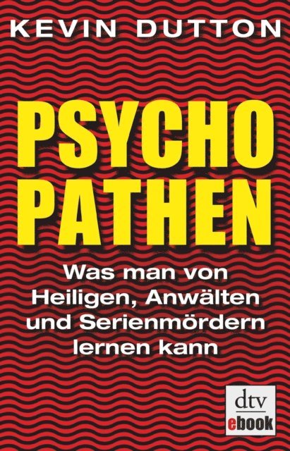 Kevin Dutton - Psychopathen, E-bok