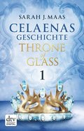 Celaenas Geschichte 1 - Throne of Glass