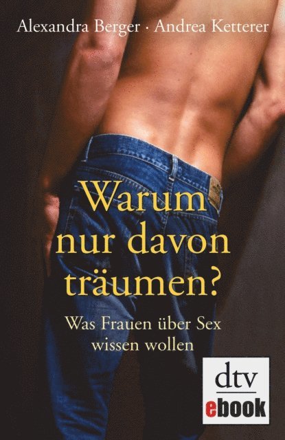 Andrea Ketterer, Alexandra Berger - Warum nur davon träumen?, E-bok