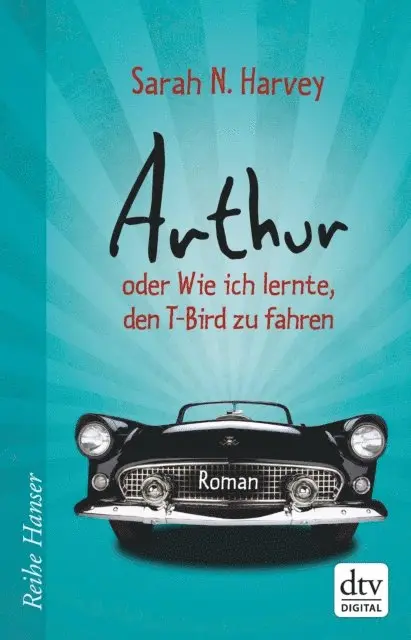 Sarah N. Harvey - Arthur oder Wie ich lernte, den T-Bird zu fahren, E-bok. Tillgänglighet: Lägg i varukorg