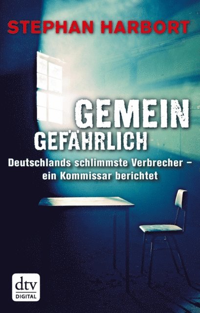Stephan Harbort - Gemeingefährlich, E-bok
