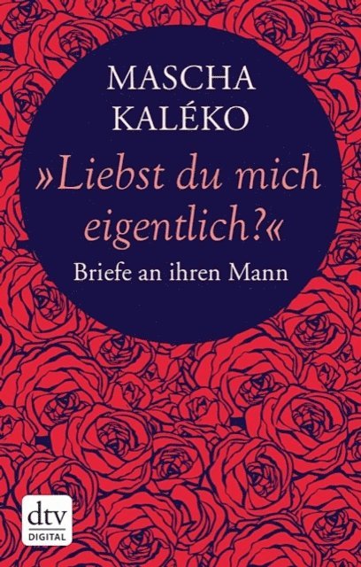 Mascha Kaleko, Gisela Zoch-Westphal, Eva-Maria Prokop - "Liebst du mich eigentlich?", E-bok