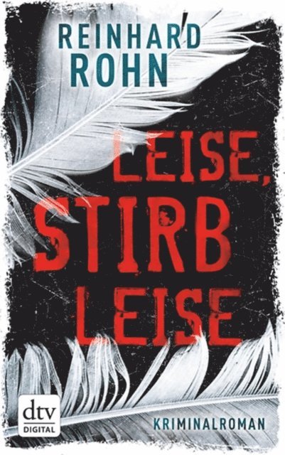 Reinhard Rohn - Leise, stirb leise, E-bok