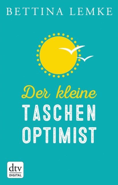 Bettina Lemke - Der kleine Taschenoptimist, E-bok