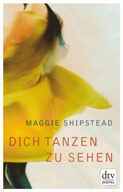 Maggie Shipstead - Dich tanzen zu sehen, E-bok