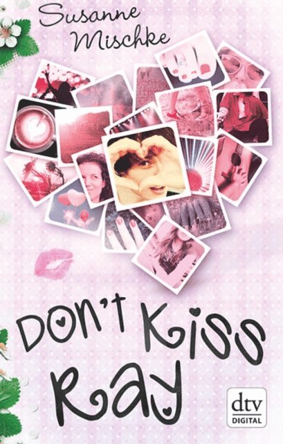 Susanne Mischke - Don't Kiss Ray, E-bok