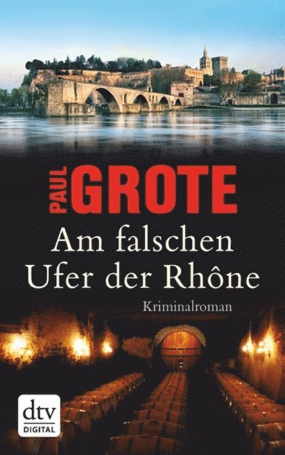 Paul Grote - Am falschen Ufer der Rhône, E-bok