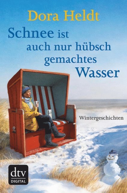 Dora Heldt - Schnee ist auch nur hübschgemachtes Wasser, E-bok