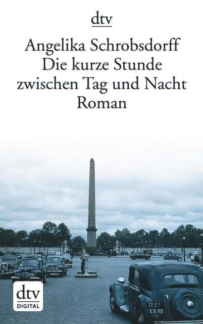 Angelika Schrobsdorff - Die kurze Stunde zwischen Tag und Nacht, E-bok