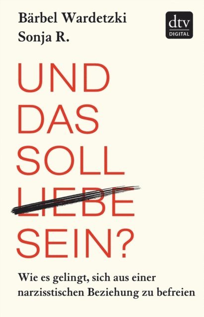 Sonja R., Barbel Wardetzki - Und das soll Liebe sein?, E-bok