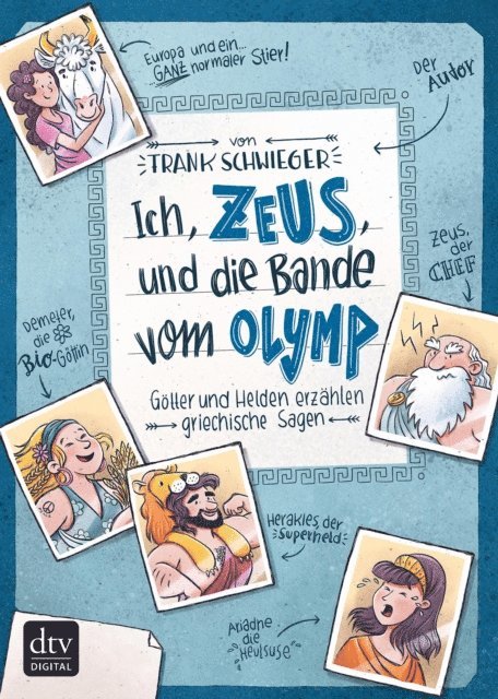 Frank Schwieger - Ich, Zeus, und die Bande vom Olymp – Götter und Helden erzählen griechische Sagen, E-bok