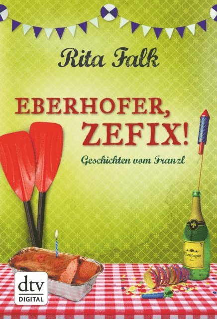 Rita Falk - Eberhofer, Zefix!, E-bok