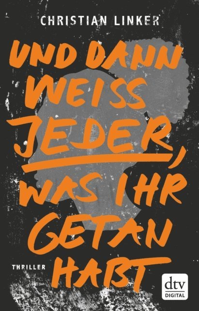 Christian Linker - Und dann weiß jeder, was ihr getan habt, E-bok
