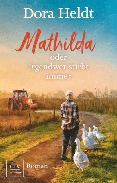 Dora Heldt - Mathilda oder Irgendwer stirbt immer, E-bok