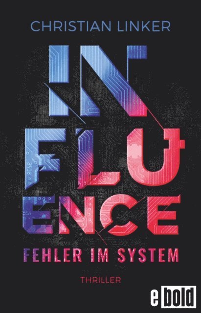 Christian Linker - Influence – Fehler im System, E-bok