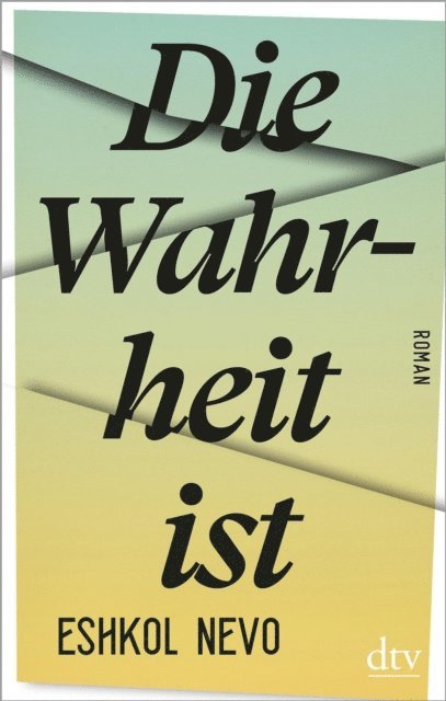 Eshkol Nevo - Die Wahrheit ist, E-bok