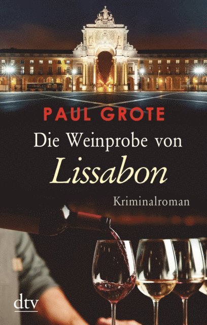 Paul Grote - Die Weinprobe von Lissabon, E-bok
