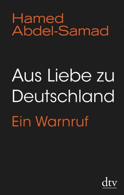 Hamed Abdel-Samad - Aus Liebe zu Deutschland, E-bok