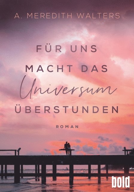 A. Meredith Walters - Für uns macht das Universum Überstunden, E-bok